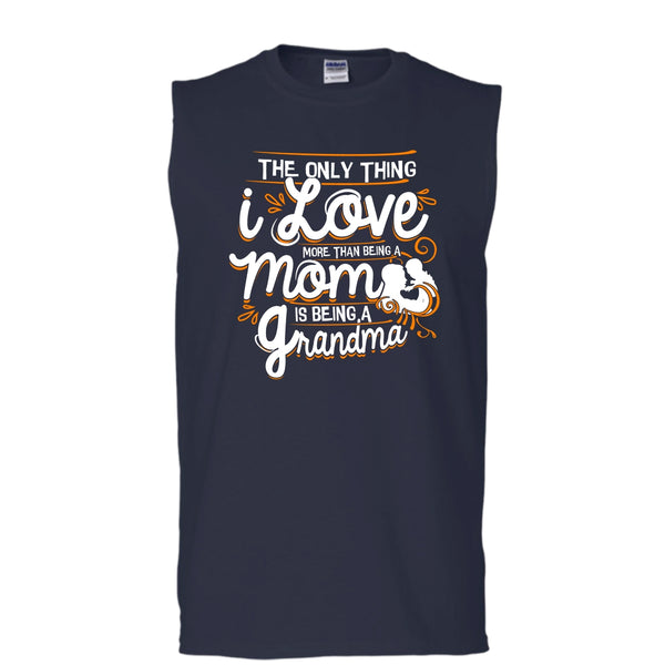 Being A Mom T Shirt, Being A Grandma Tank Top (Men's Cotton Sleeveless)