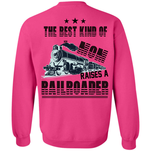 Being A Railroader T Shirt, The Best Kind Of Mom Raises A Railroader Sweatshirt