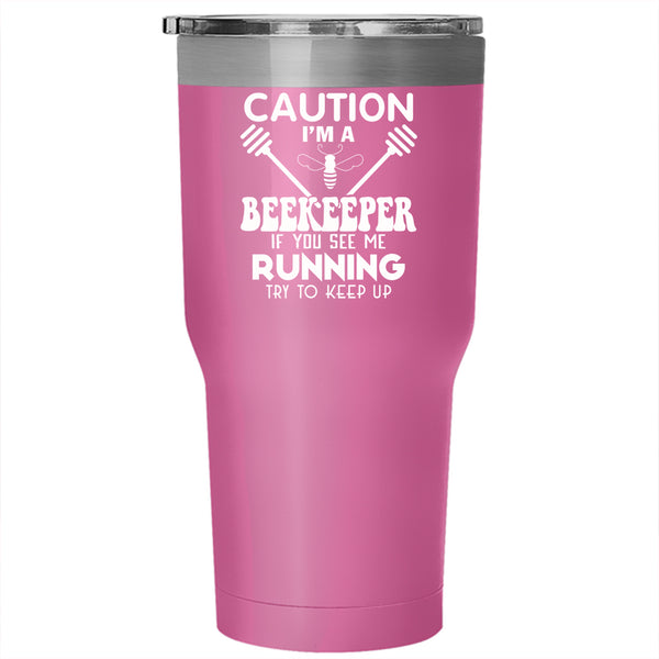 I'm A Beekeeper Tumbler 30 oz Stainless Steel, If You See Me Running Travel Mug