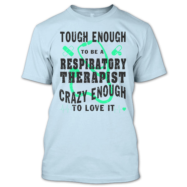 To Be A Respiratory Therapist T Shirt, Coolest Respiratory Therapist T Shirt