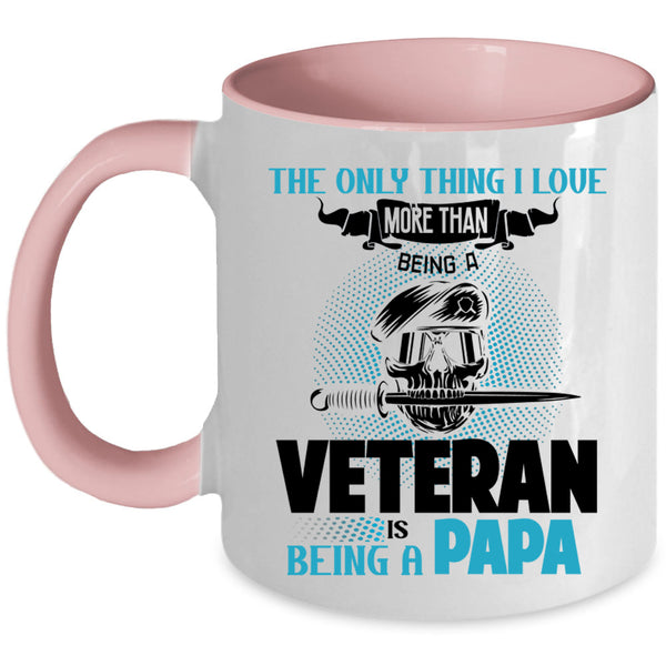 Being A Papa Coffee Mug, I Love Being A Veteran Accent Mug