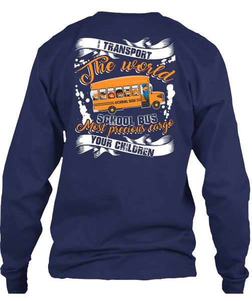 I Transport The World School Bus T Shirt, Being A Driver T Shirt