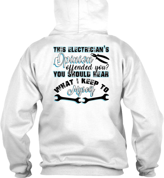This Electrician's Opinion Offended You T Shirt, I Love Electrician T Shirt