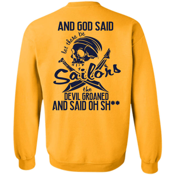 Being A Sailor T Shirt, God Said Let There Be Sailor Sweatshirt