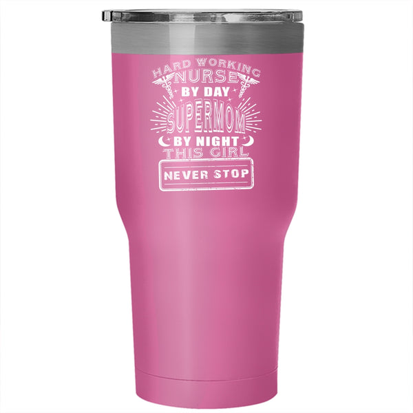 Hard Working Nurse By Day Tumbler 30 oz Stainless Steel, Mom By Night Travel Mug