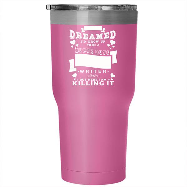 I'd Grow Up To Be A Cute Romance Writer Tumbler 30 oz Stainless Steel, Writing Travel Mug