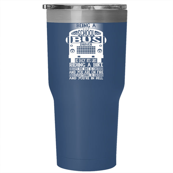 Being A School Bus Driver Is Easy Tumbler 30 oz Stainless Steel, Cute Bus Driver Travel Mug