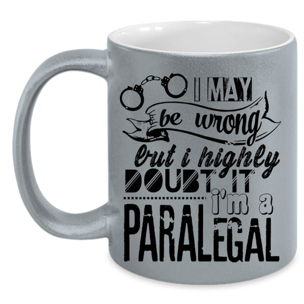 Funny Gift For Paralegal Coffee Mug, I'm A Paralegal Accent Mug