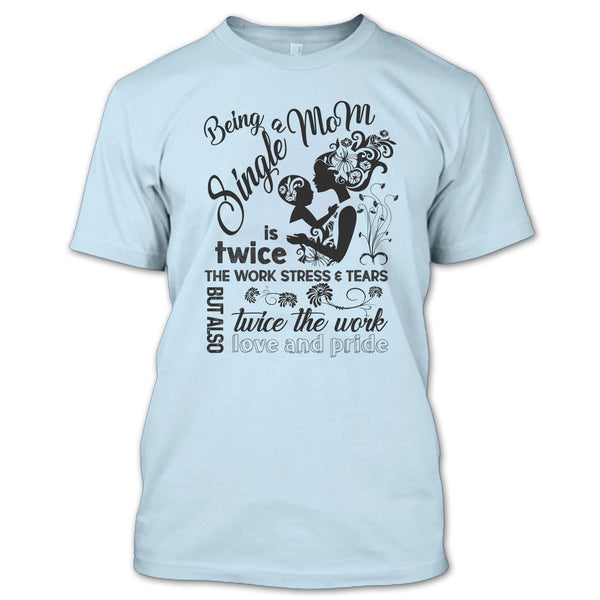 Being A Single Mom T Shirt, Coolest Single Mom T Shirt