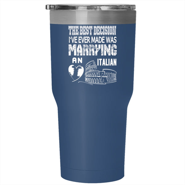 I've Ever Made Was Marrying An Italian Tumbler 30 oz Stainless Steel, Married Travel Mug