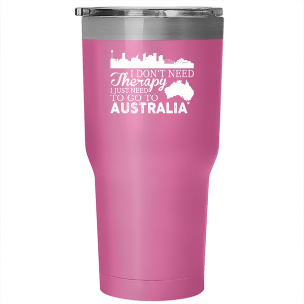 I Just Need To Go To Australia Tumbler 30 oz Stainless Steel, Travelling Travel Mug