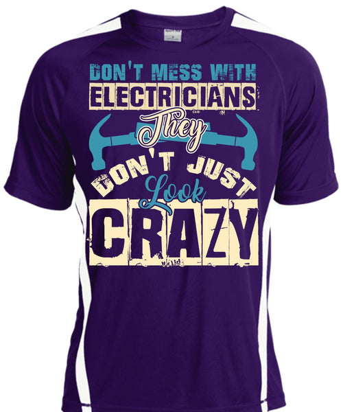 Don't Mess With Electricians T Shirt, They Don't Just Look Crazy T Shirt, Cool Shirt