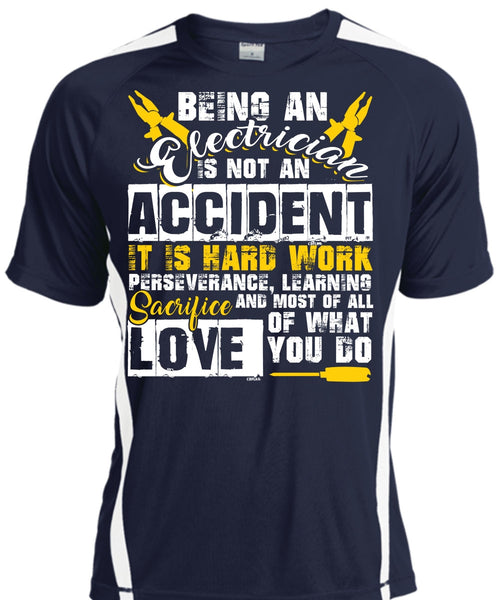 Being An Electrician Is Not An Accident T Shirt, It Is Hard Work T Shirt, Cool Shirt