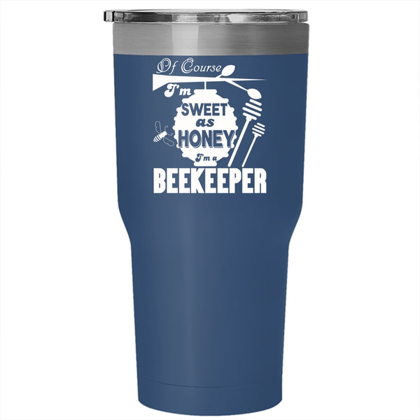 I'm Sweet As Honey Tumbler 30 oz Stainless Steel, I'm A Beekeeper Travel Mug