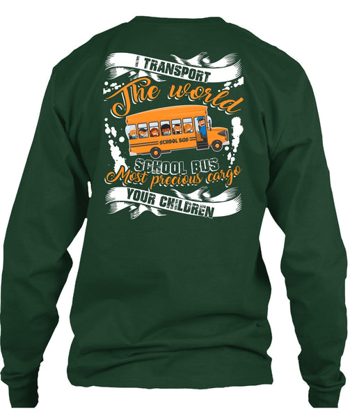 I Transport The World School Bus T Shirt, Being A Driver T Shirt