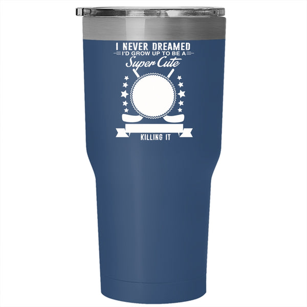I'd Grow Up To Be A Cute Hockey Mom Tumbler 30 oz Stainless Steel, Cool Mommy Travel Mug