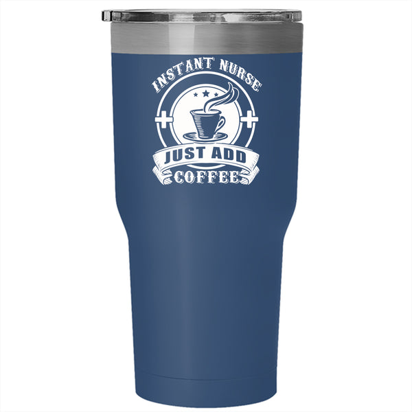 Instant Nurse Just Add Coffee Tumbler 30 oz Stainless Steel, Cute Nurses Travel Mug