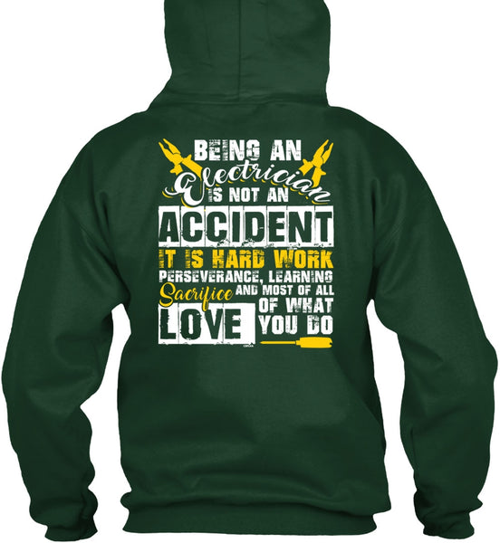 Being An Electrician Is Not An Accident T Shirt, It Is Hard Work T Shirt