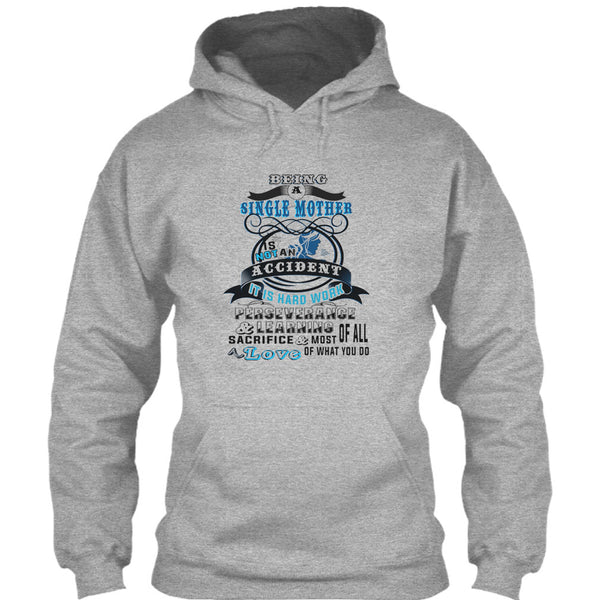 Being A Single Mother Is Not An Accident T Shirt, Gift For Mom T Shirt