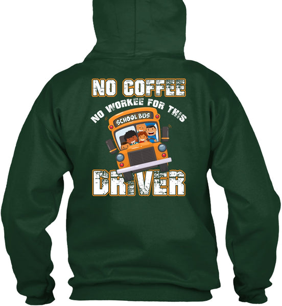 No Workee For This School Bus Driver T Shirt, Being A Driver T Shirt