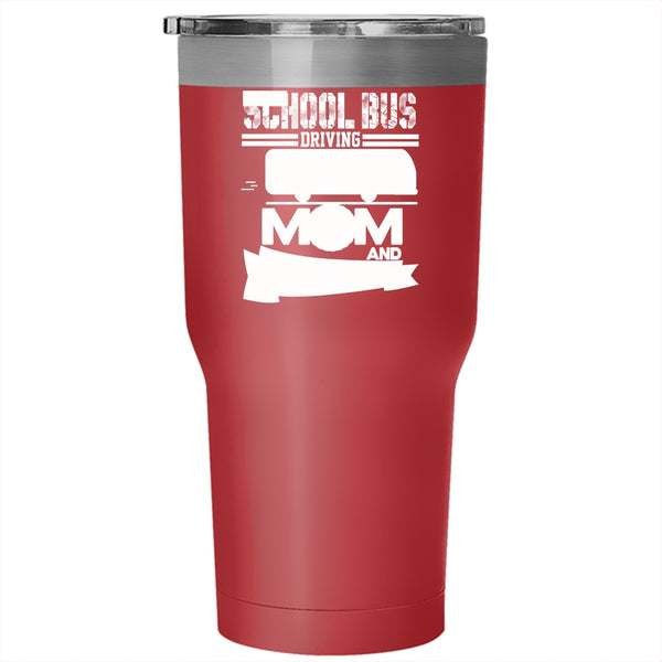 I'm A School Bus Driving Mom Tumbler 30 oz Stainless Steel, Proud Of It Travel Mug