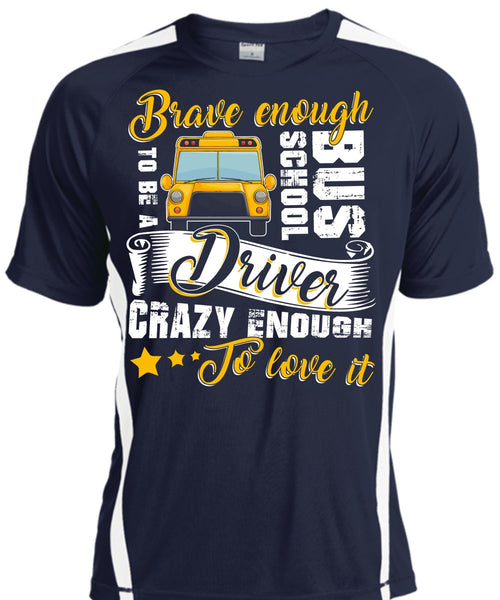 Brave Enough To Be A School Bus Driver T Shirt, Crazy Enough To Love It T Shirt, Cool Shirt