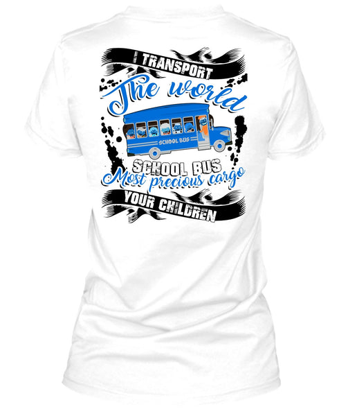 I Transport The World School Bus T Shirt, I Love Bus T Shirt