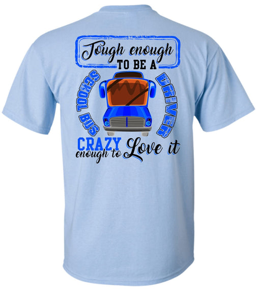 Tough Enough To Be A School Bus Driver T Shirt, I Love Bus T Shirt