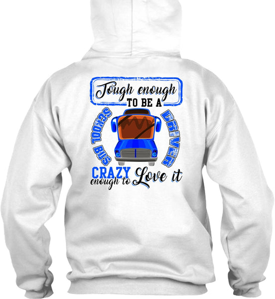 Tough Enough To Be A School Bus Driver T Shirt, I Love Bus T Shirt