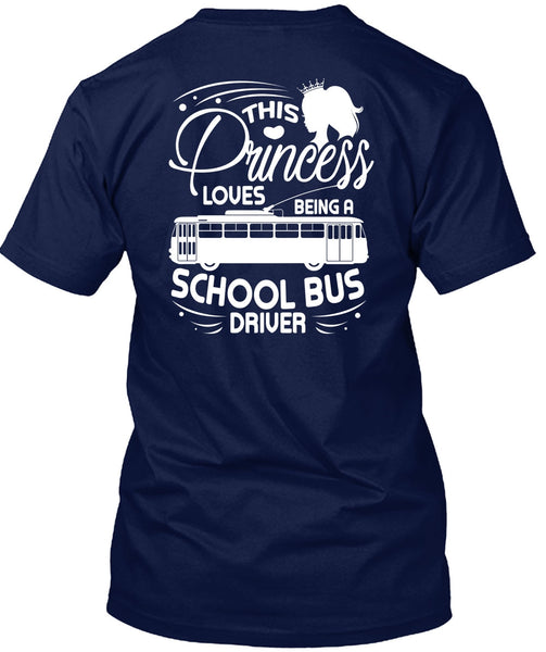 Being A School Bus Driver T Shirt, This Princess Loves T Shirt