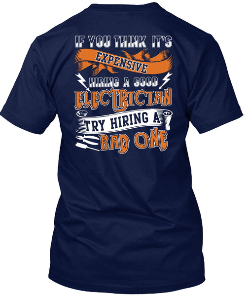 Hiring A Good Electrician T Shirt, Being An Electrician T Shirt