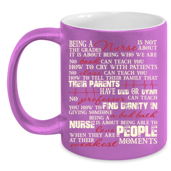 Being A Nurse Coffee Mug, Cool Gift For Nurses Coffee Cup