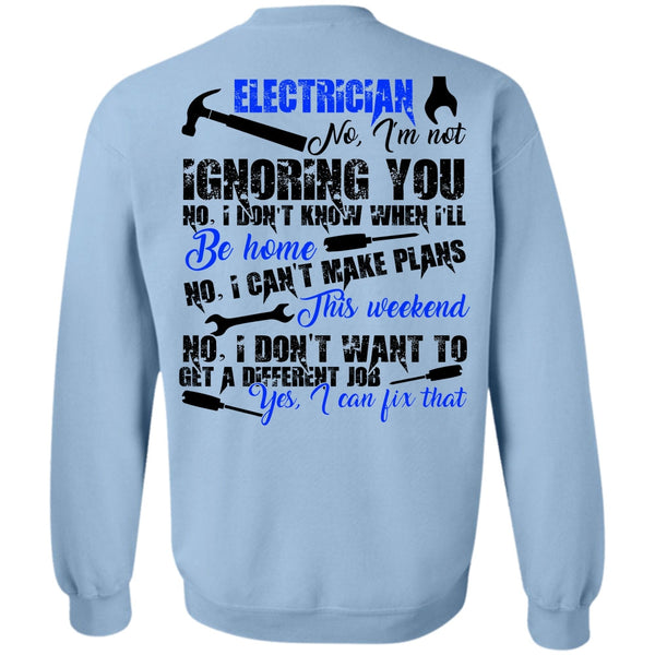 I Love Electrician T Shirt, Electrician I'm Not Ignoring You Sweatshirt