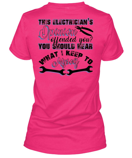 This Electrician's Opinion Offended You T Shirt, I Love Electrician T Shirt