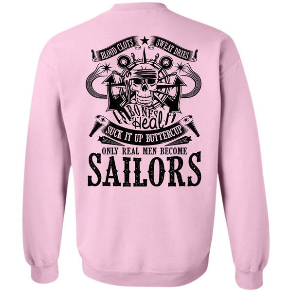 Being A Sailors T Shirt, Only Real Men Become Sailors Sweatshirt