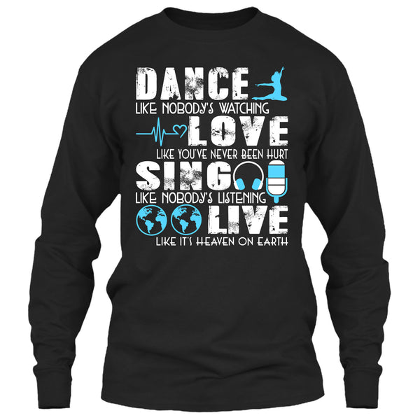 Love Like You've Never Been Hurt T Shirt, Dance Like Nobody's Watching T Shirt