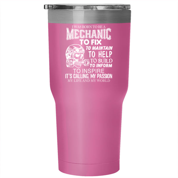 I Was Born To Be A Mechanic Tumbler 30 oz Stainless Steel, Cool Mechanics Travel Mug