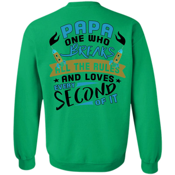 Being A Papa T Shirt, Papa One Who Breaks All The Rules Sweatshirt