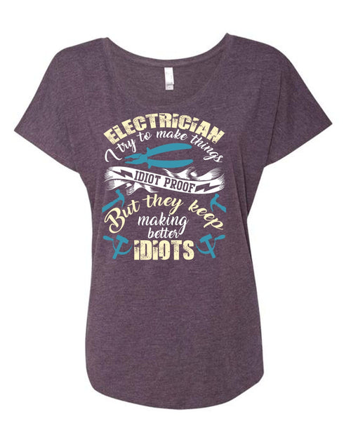 Electrician I Try To Make Things T Shirt, Being An Electrician T Shirt, Cool Shirt (Ladies' Triblend Dolman Sleeve)