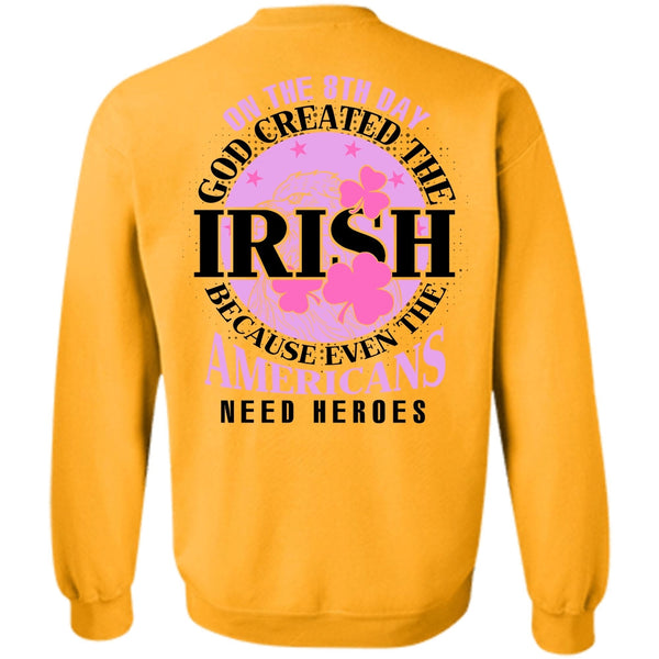 I Love My Life T Shirt, God Created The Irish Sweatshirt