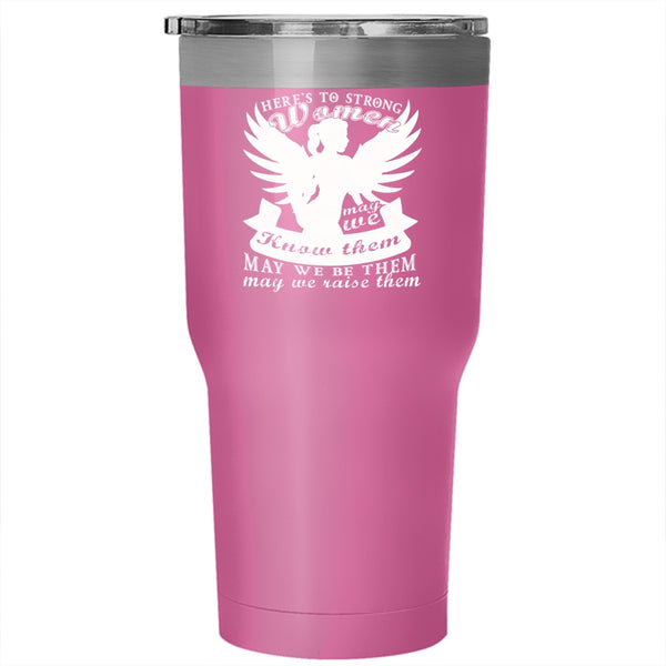 Here's To Stong Women Tumbler 30 oz Stainless Steel, Cool Gift For Mom Travel Mug