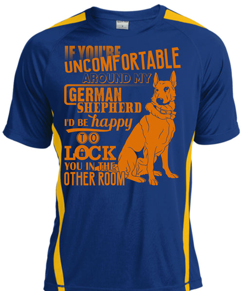 You're Uncomfortable Around My German Shepherd T Shirt, I Love German Shepherd T Shirt, Cool Shirt