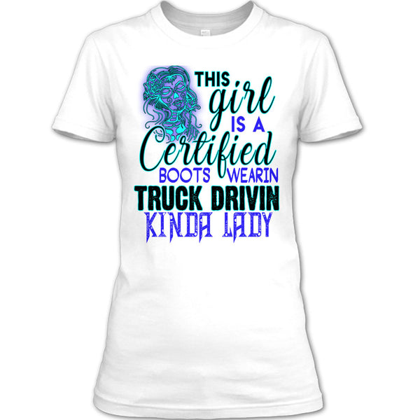 This Girl Is A Certified Boots Wearin T Shirt, Kinda Lady T Shirt