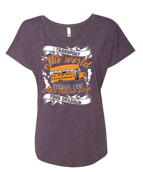 I Transport The World School Bus T Shirt, Being A Driver T Shirt, Cool Shirt (Ladies' Triblend Dolman Sleeve)
