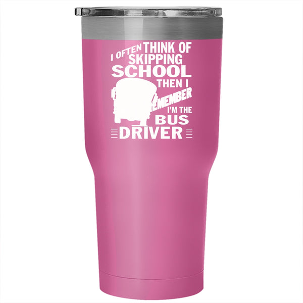 I'm The Bus Driver Tumbler 30 oz Stainless Steel, Cool School Bus Driver Travel Mug