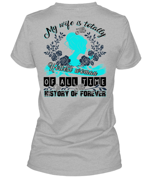 My Wife Is Totally The Hottest Woman T Shirt, I Love Wife T Shirt