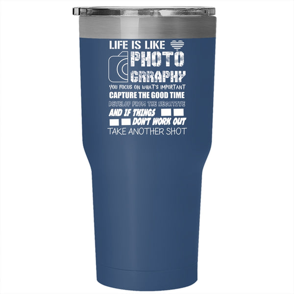 Life Is Like Photography Tumbler 30 oz Stainless Steel, Cool Photographer Travel Mug