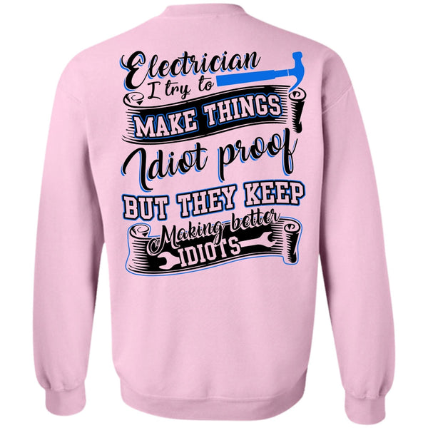 I Love Electrician T Shirt, Electrician I Try To Make Things Sweatshirt