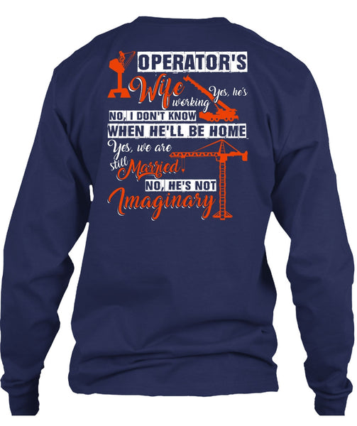 Operator's Wife T Shirt, He's Not Imaginary T Shirt