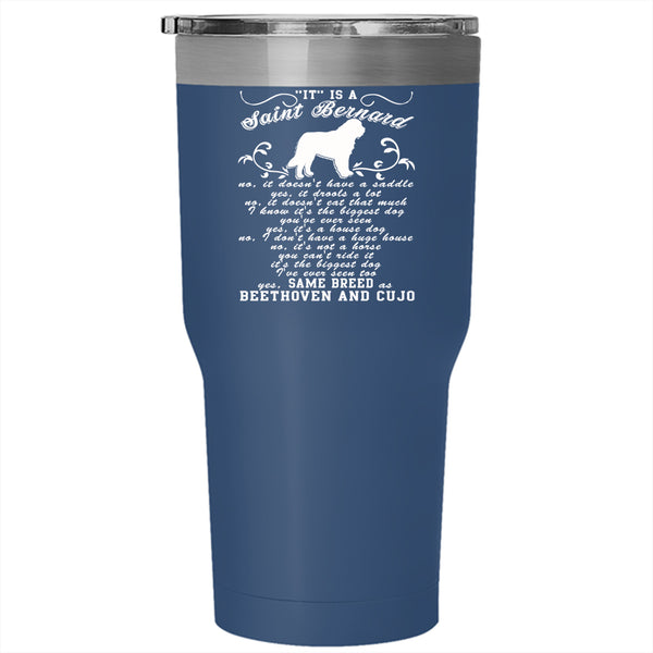 It Is A Saint Bernard Tumbler 30 oz Stainless Steel, Cool Dogs Travel Mug